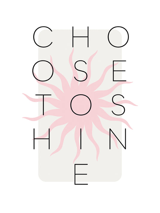 Choose To Shine