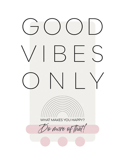 Good Vibes Only