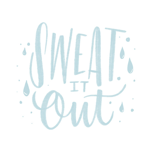 Sweat It Out