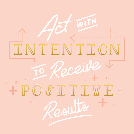 Act With Intention