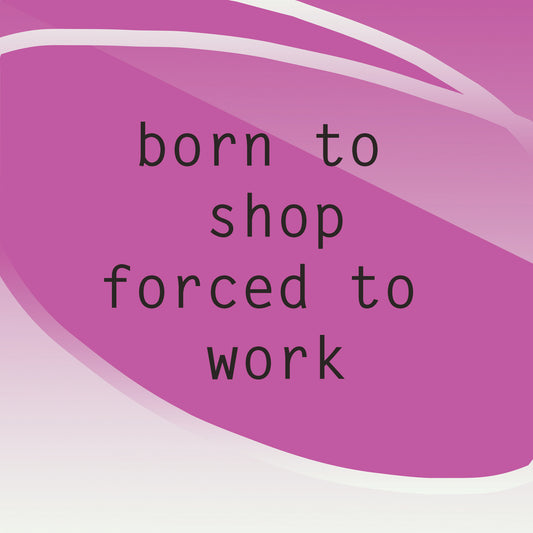 Born To Shop